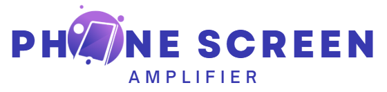 PHONE SCREEN AMPLIFIER